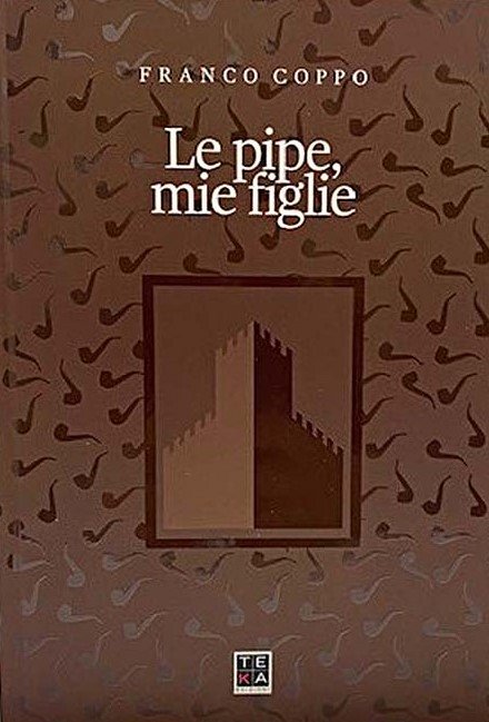 Franco Coppo - Libro CASTELLO LE PIPE , mie figlie
